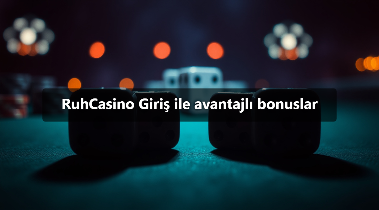 RuhCasino Giriş ile avantajlı bonuslar